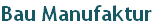 Bau Manufaktur